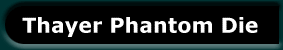 Thayer Phantom Die